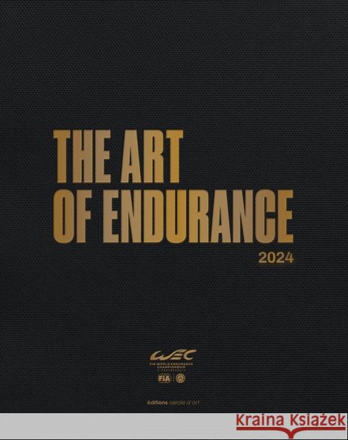 The Art of Endurance: WEC 2024 Andrew Cotton 9782702211458 Cercle d'art