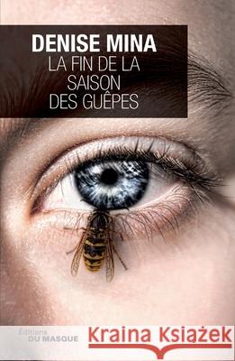 La Fin de la Saison Des Guepes Mina-D 9782702436455