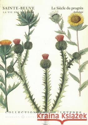 La vie des lettres: Volume 4. Le si?cle du progr?s Charles-Augustin Sainte-Beuve Pierre Ber?s 9782705661793 Hermann