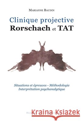Clinique projective: Rorschach et TAT Marianne Baudin 9782705665579 Hermann