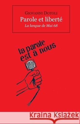 Parole et libert?: La langue de mai 68 Giovanni Dotoli 9782705668129 Hermann