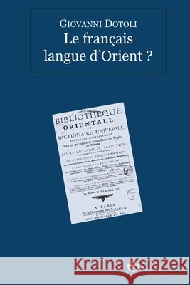 Le fran?ais, langue d'Orient ? Giovanni Dotoli 9782705669218 Hermann