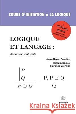 Logique et langage: D?duction naturelle Jean-Pierre Descl?s Brahim Djioua Florence Le Priol 9782705669256 Hermann