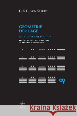 Geometrie der Lage: La g?om?trie de position Karl Georg Christian Von Staudt 9782705669379