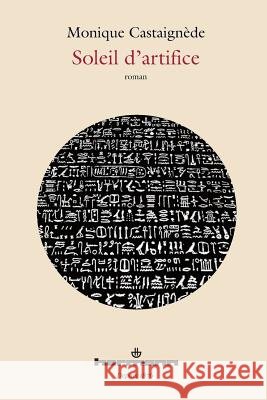 Soleil d'artifice: Roman Monique Castaign?de 9782705670467 Hermann