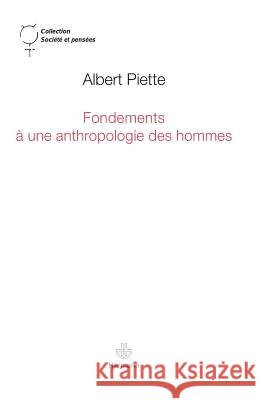 Fondements ? une anthropologie des hommes Albert Piette 9782705681234 Hermann