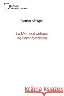 Le moment critique de l'anthropologie Fran?is Affergan 9782705683542 Hermann