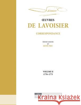 OEuvres de Lavoisier: Correspondance, Volume II (1770-1775) Andr? Lavoisier Ren? Fric 9782705683870 Hermann