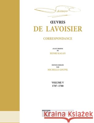 OEuvres de Lavoisier: Correspondance, Volume V (1787-1788) Andr? Lavoisier Michelle Goupil 9782705683900 Hermann