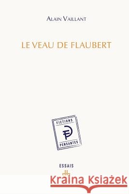 Le veau de Flaubert Alain Vaillant 9782705687670 Hermann