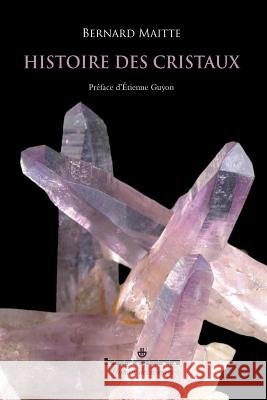 Histoire des cristaux Bernard Maitte 9782705688080 Hermann