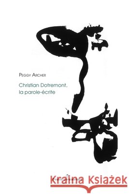 Christian Dotremont, la parole-?crite: La parole-?crite Peggy Archer 9782705688448 Hermann