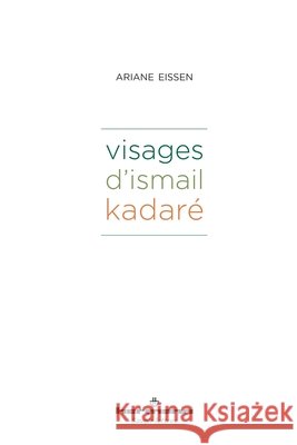 Visages d'Ismail Kadar? Ariane Eissen 9782705689759 Hermann