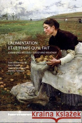 L'alimentation et le temps qu'il fait Karin Becker Vincent Morlniaux Martine Tabeaud 9782705690472 Hermann