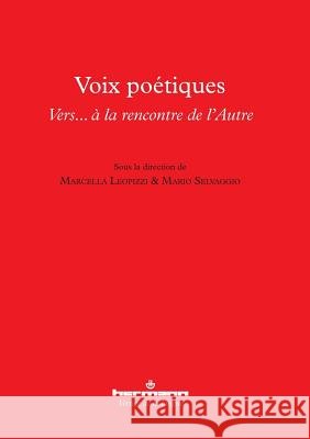 Voix po?tiques: Vers... ? la rencontre de l'Autre Marcella Leopizzi Mario Selvaggio 9782705693657