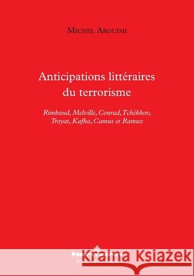 Anticipations litt?raires du terrorisme Michel Arouimi 9782705694890 Hermann