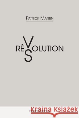 R?volution, R?solution Patrick Martin 9782705697280