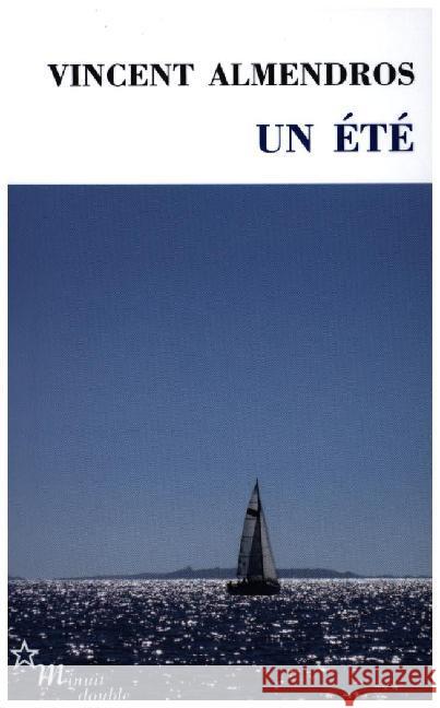 Un ete : Roman. Ausgezeichnet mit dem Prix Françoise Sagan 2015 Almendros, Vincent 9782707344250 Minuit