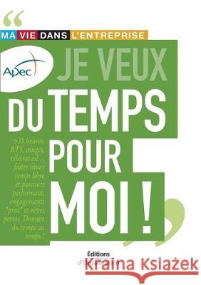 Je veux du temps pour moi !: Ma vie dans l'entreprise M Venhorst 9782708128071 Eyrolles Group