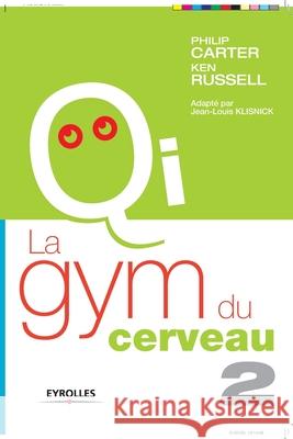 QI Gym du cerveau 2 Philip Carter, Ken Russel 9782708129375 Eyrolles Group