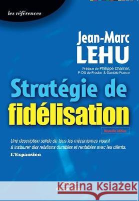 Stratégie de fidélisation Jean-Marc Lehu 9782708129443