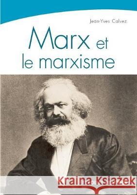 Marx et le marxisme Jean-Yves Calvez 9782708137196