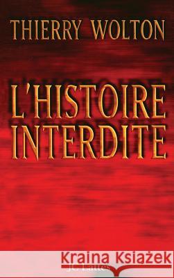 L'Histoire interdite Wolton-T 9782709617871 Lattes