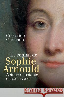 Le roman de Sophie Arnould Guennec-C 9782709627832