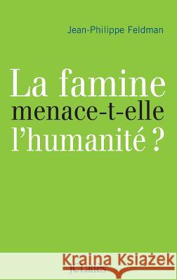 La famine menace-t-elle l'humanit?? Feldman-J P. 9782709633505