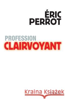 Profession clairvoyant Perrot-E 9782709634465 Lattes