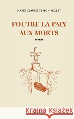 Foutre la paix aux morts Tesson Millet-M C 9782709635295 Lattes