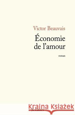 Economie de l'amour Beauvais-V 9782709635332 Lattes