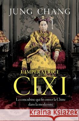 Cixi, l'imp?ratrice Chang-J 9782709635400