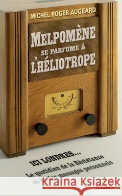 Melpom?ne se parfume ? l'h?liotrope Augeard-M 9782709635738 Lattes