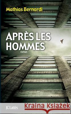 Apr?s les hommes Bernardi-M 9782709635806