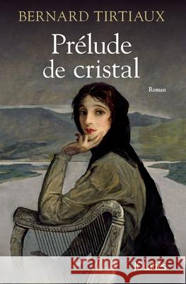 Pr?lude de cristal Tirtiaux-B 9782709636230 Lattes