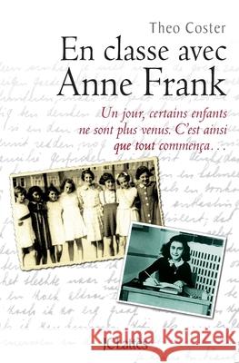 En classe avec Anne Frank Coster-T 9782709636933