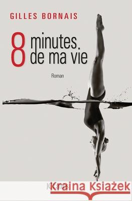 Huit minutes de ma vie Bornais-G 9782709642378