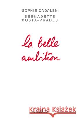 La belle ambition Cadalen-S+costa-Prades-B 9782709642590