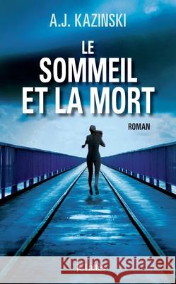 Le sommeil et la mort Kazinski a J 9782709642811