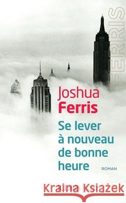 Se Lever a Nouveau de Bonne Heure Ferris-J 9782709642972