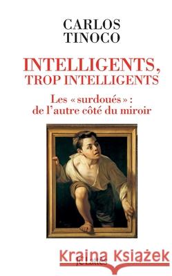 Intelligents, trop intelligents Tinoco-C 9782709643733