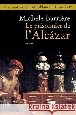 Le Prisonnier de l'Alcazar Barriere-M 9782709643900 Lattes