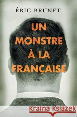 Un Monstre a la Francaise Brunet-E 9782709647687