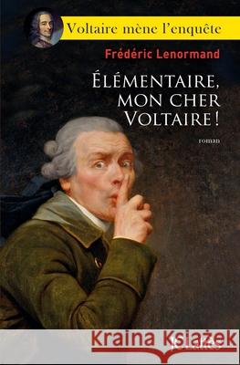 Elementaire Mon Cher Voltaire Lenormand-F 9782709648615 Lattes