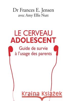 Le cerveau adolescent Jensen-F+ellis Nutt-A 9782709650403