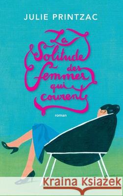 La solitude des femmes qui courent Printzac-J 9782709650533 Lattes