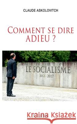 Comment se dire adieu Askolovitch-C 9782709656825 Lattes