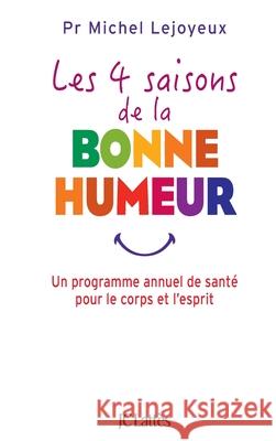 Les 4 saisons de la bonne humeur Lejoyeux-M 9782709659277 Lattes