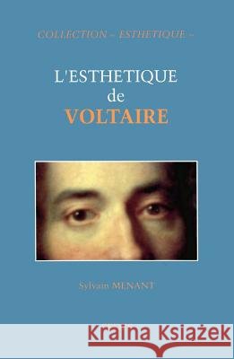 L'esthetique de Voltaire Sylvain Menant 9782718115559 Armand Colin